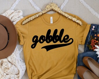 Gobble Thanksgiving Shirt / Funny Thanksgiving Dinner Shirt / Thanksgiving Tees / Holiday Shirt / Turkey Shirt