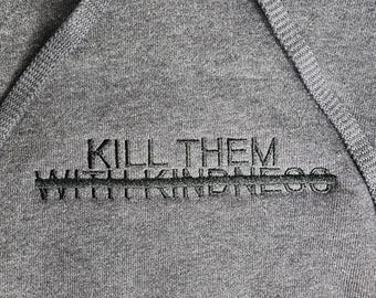 Kill Them With Kindness Shirt / Funny Gym Shirts / Embroidered Hoodie / Cropped Hoodie / Gym Apparel / Funny Shirts for Workouts