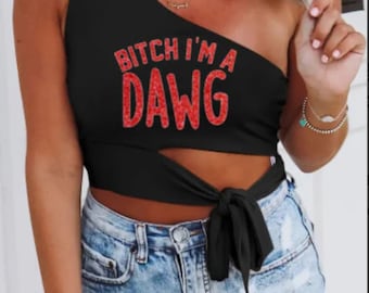 Bitch I’m a Dawg Glitter Knotted One Shoulder Top / Glitter Georgia / Cute Football Tees / Bling Bulldogs Tees / Georgia / Georgia Tank