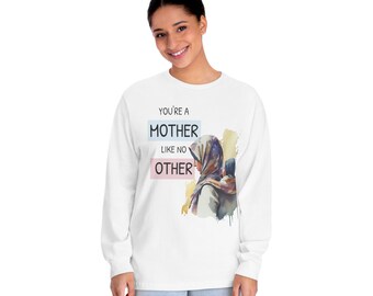 You're A Mother Like No Other Classic Long Sleeve T-Shirt