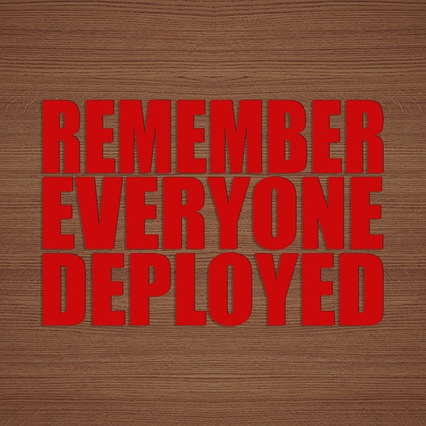 Remember Everyone Deployed Vinyl Sticker, R.E.D. Decal, RED Friday