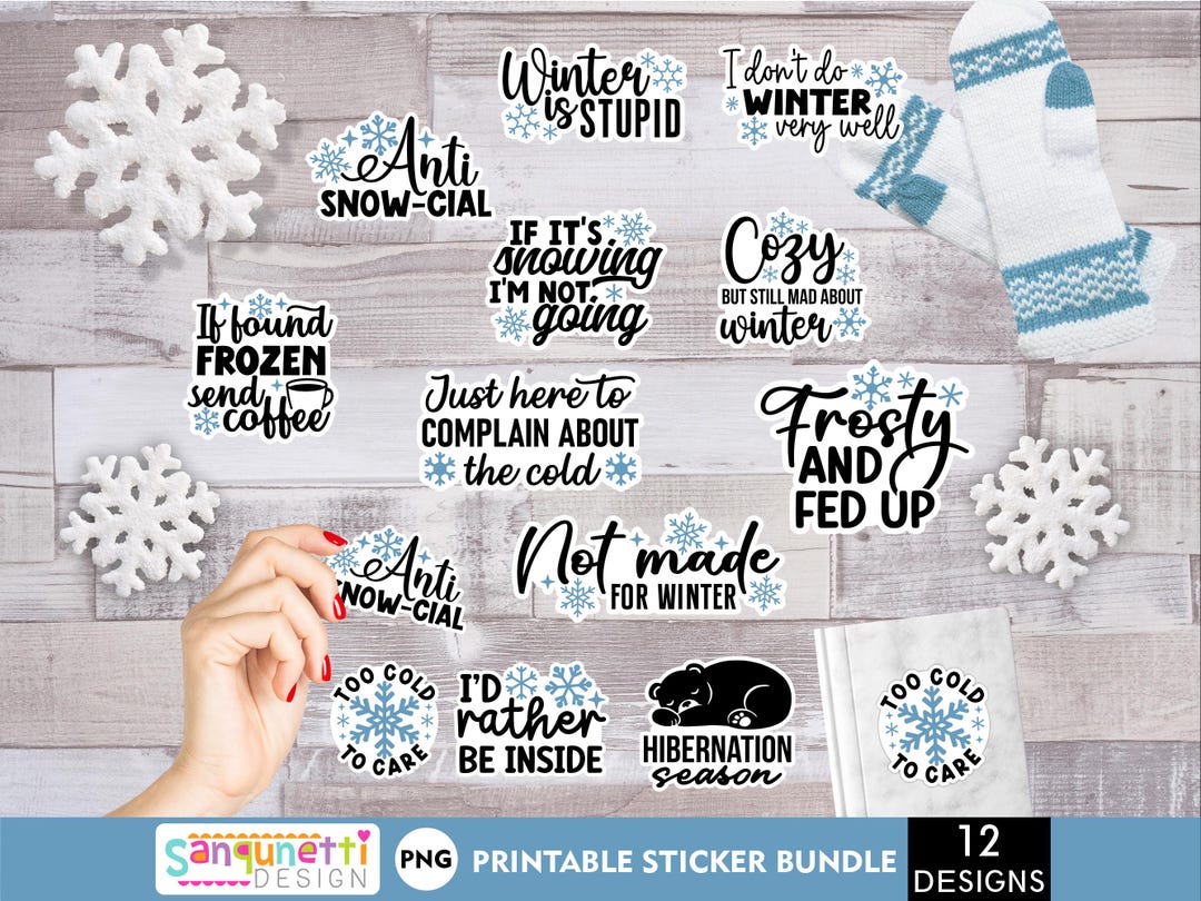 Anti Winter Printable Stickers Bundle | Funny Cold Weather Quotes - Etsy
