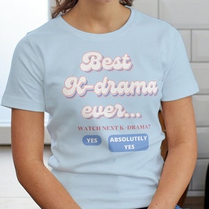 Best K-drama ever Tee | Kdrama T-shirt | Korean Drama T-shirt | Gift for K-Drama lover | Gift for k-dramas fans | Kdrama Tee