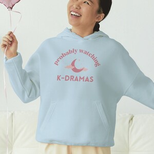 Probably watching K-dramas Hoodie | Kdrama gift Hoodie | Gift for K-Drama lover | Gift for k-dramas fans | Korean drama Hoodie