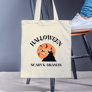 Halloween is better with scary k-dramas tote bag | Halloween K-drama tote bag | K-drama Bag | K-drama Gift for halloween | Tote of K-dramas
