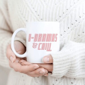 K-dramas & Chill coffee mug | K-Drama Mug | Funny K-Drama Gift for Fangirls | gift for k-drama fans  | Korean K Drama Coffee Mug