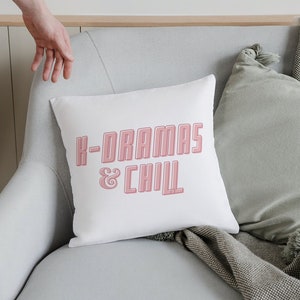 K-Dramas & Chill Pillow | Kdrama Pillow | K Drama Gift For Women | K-Drama Pillow | Korean Decor pillow