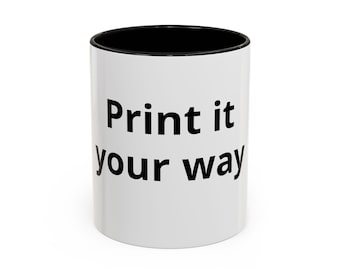 Drucken Sie es Ihren Weg Akzent Kaffeetasse | Personalisierbarer Text, Innen schwarzer Griff | Personalisierte Tasse