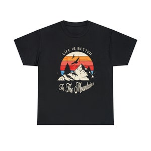 Life Is Better In The Mountains, Unisex Heavy Cotton Tee
