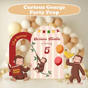 May include: A Curious George party prop featuring the text "Curious George Party Prop" and "Curious Noelle is turning 5". The prop includes illustrations of Curious George, balloons, and bananas. The background has balloons.