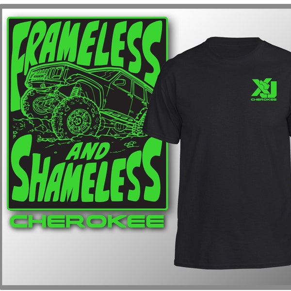 Cherokee XJ Shirt, Frameless And Shameless Black T-shirt, XJ Graphic Tee, Awesome gift for the Jeepers, Black XJ Shirts & Tees