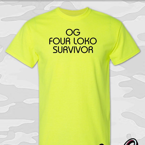 OG four loko survivor, funny meme southern style, soft cotton graphic tee.