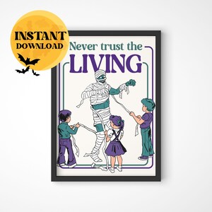 Retro Halloween Print: Never Trust The Living, Spooky Mummy (Digital Download)