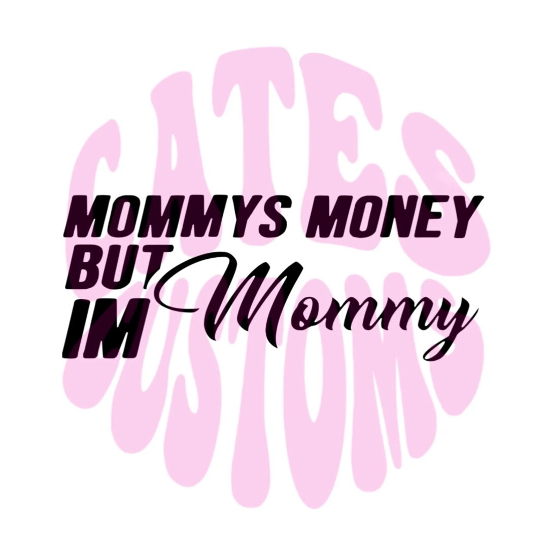 mommy-s-money-but-im-mommy-decal-etsy