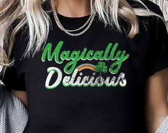 Magically Delicious Tshirt, Funny St Patricks Day Graphic Apparel, Custom Lucky Charm Clothing, Saint Patrick Art, Irish Birthday Party Gift