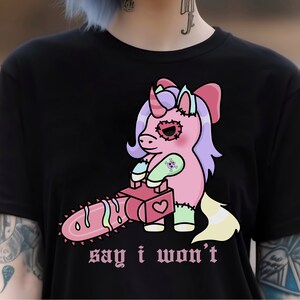 Say I Won&#39;t Unicorn T-shirt, Cute But Psycho Graphic Apparel, Funny Unicorn Lover Art, Pastel Goth Birthday Party Gift, Emo Unicorn Clothing