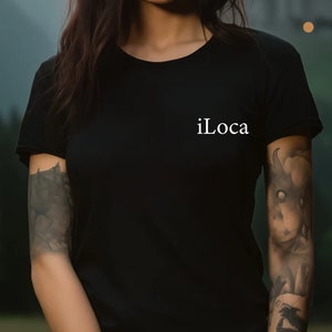 iLoca Funny Latina T-shirt, Spanish Graphic Apparel, Mexican Clothing, Chingona Art, Chula Birthday Party Gift, Custom Hispanic Gift, Latina