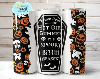 May include: White tumbler with a black coffin-shaped graphic that says "Move Over Hot Girl Summer It's Spooky Bitch Season". The tumbler has a black and white pattern on the side with ghosts, pumpkins, and skulls.