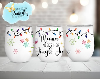 Mama Needs Her Jingle Juice wine tumbler png, wine lover gift, Christmas wine tumbler png, 12 oz wine tumbler