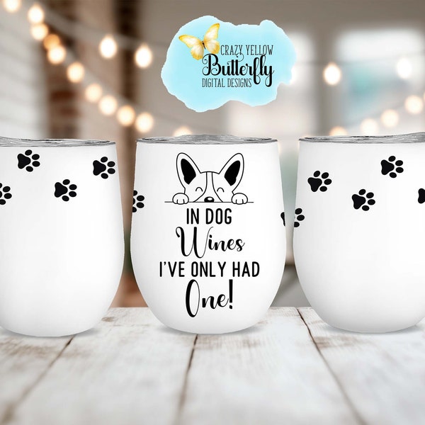 Funny Dog 12 oz wine tumbler wrap png, wine lover png, digital download