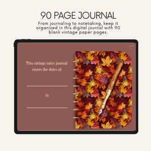 May include: A digital journal with a brown cover featuring a pattern of autumn leaves and a quill pen. The text "This vintage notes journal covers the dates of: to" is on the cover.