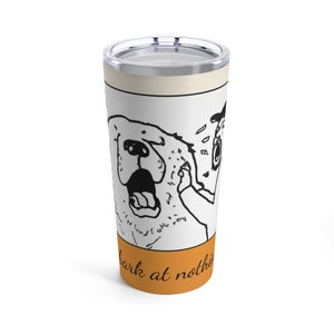 Funny Great Pyrenees Barking Tumbler - Dog Lover Gift