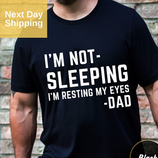 I'm Resting My Eyes, I'm Not Sleeping Shirt, I'm Not Sleeping Dad Quote Shirt, Gift for Father, Dad Quote Funny Meme Shirt, Gift for Him