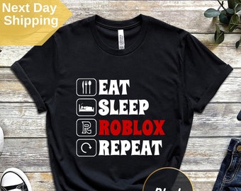 Eat Sleep Roblox Repeat Shirt, Roblox Shirt, Gamer Shirt, Gift for Kids, Streamer Shirt, Event Shirt, Roblox Tee, Gift for Birthday