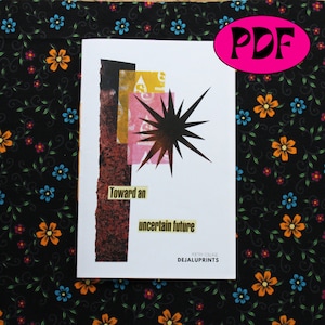 Toward An Uncertain Future poetry collage zine | printable perzine about transformation, disappointment, and resilience, PDF for download