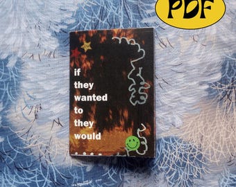 If They Wanted to, They Would Printable Zine | digital zine about mental health, relationships, and self care, PDF and JPG for download