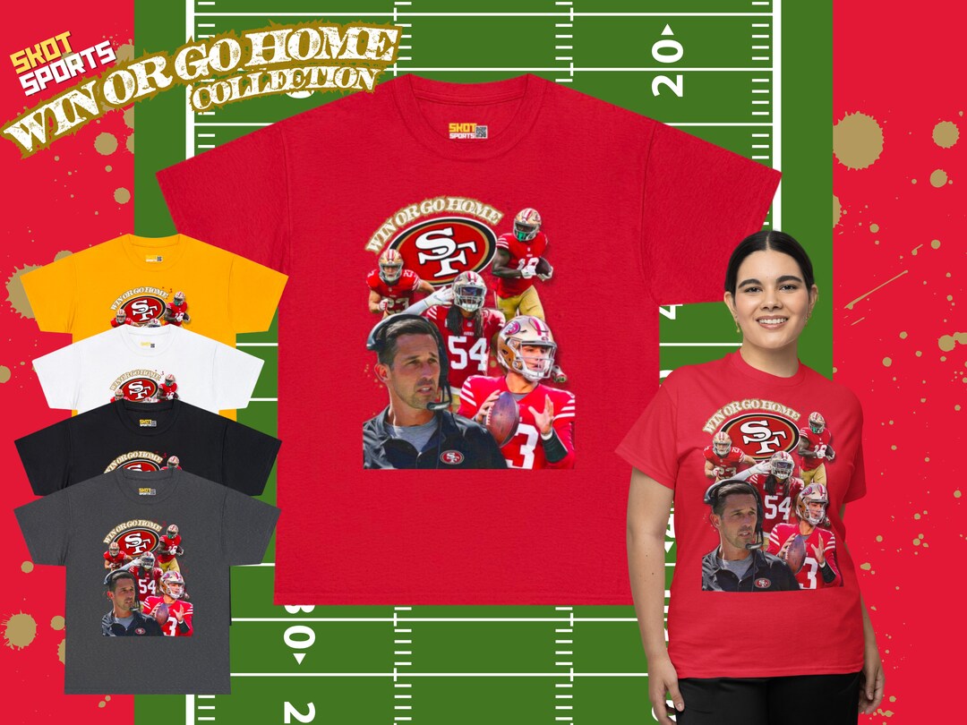 San Francisco 49ers Football Team 2023 2024 Playoffs Win Or Go Home san-francisco-49ers-football-team-2023-2024-playoffs-win-or-go-home