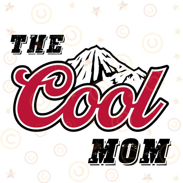 The Cool Mom SVG, The Cool Mom PNG sublimation, Mother's Day SVG, Gift for Mom, Cool Mom Gift, Mommy Gift, cricut silhouette svg cut file