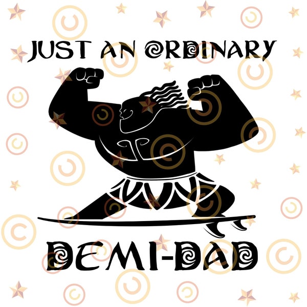 Just An Ordinary Demi Dad Svg, Father's Day Svg, Strong Dad Svg, Dad Day Svg, Moana Svg, Silhouette, Sublimation Png, Cricut Clipart