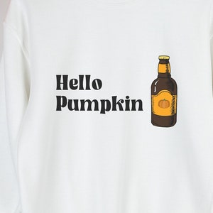 Hello Pumpkin Beer Sweatshirt * Unisex Pumpkin Beer Lovers Cozy Shirt * Autumn Vibes Matching Brunch or Vacation Shirt * Halloween