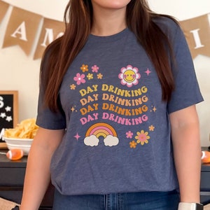Day Drinking Shirt * Retro Daisy and Rainbow Day Drinking T-Shirt * Sunday Brunch * Girls Weekend * Bachelorette Party * Trendy Gift for Her