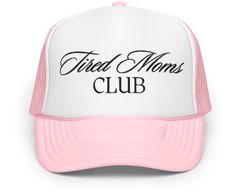 Müder Moms Club Leichter Schaumstoff Trucker Hut, Müde Moms Club Bestickter Hut, Moms Club Foam Trucker Hut, Moms Club