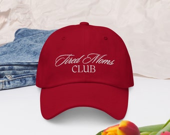 Tired Moms Club Dad Hat, Tired Moms Club Embroidered Hat, Moms Club Dad Hat, Moms Club