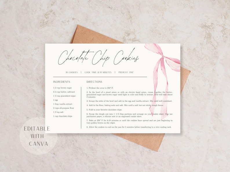 May include: Editable Canva chocolate chip cookie recipe card.  Features a pink ribbon design, ingredients list (1 1/2 cups brown sugar, 3/4 cup butter, etc.), and numbered directions for baking.  The card is designed for 30 cookies and has a preheat temperature of 350°F.