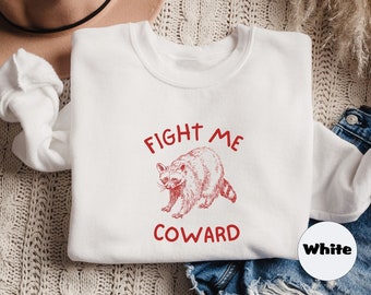 Fight me coward sweatshirt, funny racoon hoodie, Mental Health Hoodie, unisex gift sweatshirt, vintage cartoon meme, sarcastic gift for men