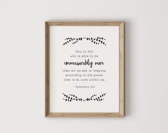 Ephesians 3:20, immeasurably more, faith print, scripture print, Christian print, faith wall art, scripture wall art, Christian wall art