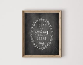 today is a great day, inspirational print, motivational print, inspirational art, motivational art, office wall art, classroom wall art