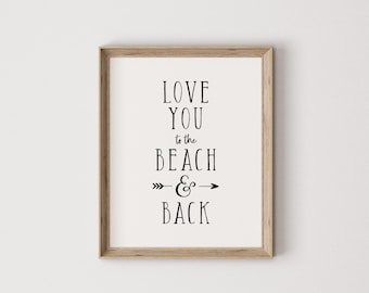 love you to the beach and back, love print, love quote print, love quote wall art, love quote wall decor, beach lover, beach decor