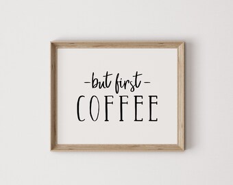 but first coffee, coffee print, coffee quote, coffee art, coffee wall art, coffee printable, coffee lover gift, digital print, wall art