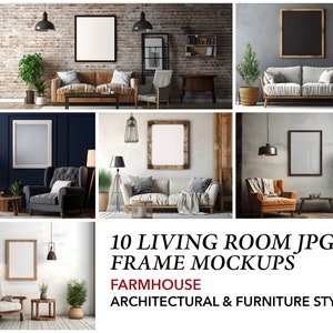 May include: Ten farmhouse style living room mockups featuring various furniture and decor, including a sofa, armchair, coffee table, and lamps. Each mockup includes a blank picture frame for showcasing artwork or photography.