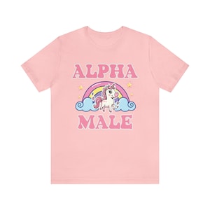 Ironic Alpha Male Unicorn Rainbow, Funny Unisex Tshirt, Bella Canvas Tee, Funny Shirt, Funny Graphic Tee, Offensive Shirt, Weird Shirt