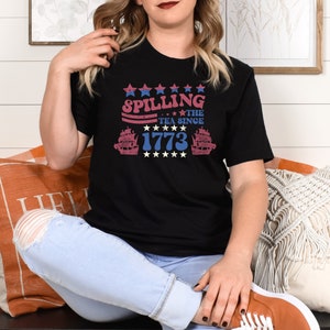 Spilling The Tea Since 1773 Shirt, 4th Of July Shirt Women, Patriotic Shirt, Usa Shirt, Fourth Of July Shirt, American Shirt