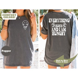 Funny Workout T-Shirt, Everything Hurts And I&#39;m Hungry Shirt, Gift for Weightlifter, Oversized Work Out Tee, Pump Cover, Women Gym Shirt