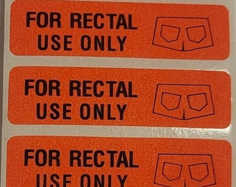 Great gift idea for a prankster - "For Rectal Use Only" Stickers. Fast shipping!