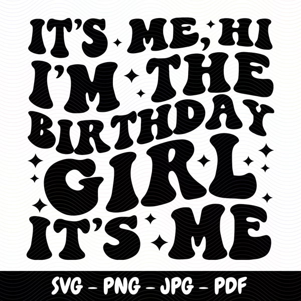 It's Me Hi I'm The Birthday Girl It's Me Shirt Svg Birthday Png I'm The Birthday Girl Shirt Png Birthday Girl Gift Glitter Png