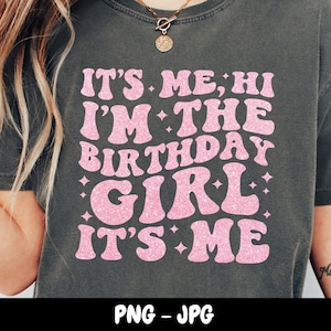 Faux It's Me Hallo, ich bin das Geburtstagskind, es ist mir, Shirt Png Geburtstag Png ich bin das Geburtstagskind Shirt Png Geburtstagskind Geschenk Rosa Glitter Png